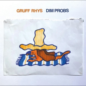 Rhys Gruff - Dim Probs ryhmässä ME SUOSITTELEMME / Perjantain julkaisut / 2025-09-12 @ Bengans Skivbutik AB (5630717)