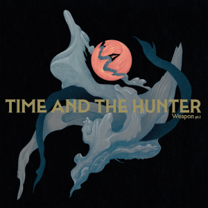 Time and the Hunter - Weapon Pt.I ryhmässä Minishops / Inertial Music @ Bengans Skivbutik AB (5631152)