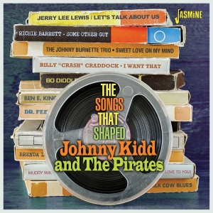 V/A - The Songs That Shaped Johnny Kidd & The Pirates ryhmässä ME SUOSITTELEMME / Perjantain julkaisut / 2025-07-11 @ Bengans Skivbutik AB (5631320)