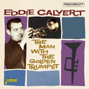 Eddie Calvert - The Man With The Golden Trumpet ryhmässä ME SUOSITTELEMME / Perjantain julkaisut / 2025-07-11 @ Bengans Skivbutik AB (5631322)