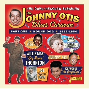 V/A - The Johnny Otis Blues Caravan – Part 1 – Hound Dog, 1952-1954 ryhmässä ME SUOSITTELEMME / Perjantain julkaisut / 2025-07-11 @ Bengans Skivbutik AB (5631325)