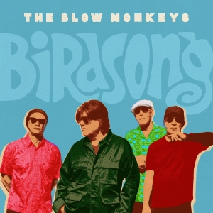 The Blow Monkeys - Birdsong ryhmässä ME SUOSITTELEMME / Perjantain julkaisut / 2025-08-22 @ Bengans Skivbutik AB (5631361)