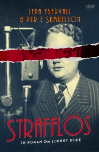 Lena Ebervall Per E Samuelson - Strafflös - En Roman Om Johnny Bode ryhmässä Pokkarikirjat / Kommande @ Bengans Skivbutik AB (5631518)