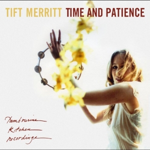 Tift Merritt - Time And Patience ryhmässä ME SUOSITTELEMME / Perjantain julkaisut / 2025-08-29 @ Bengans Skivbutik AB (5631582)