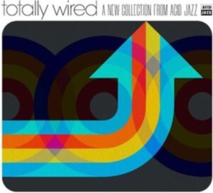 V/A - Totally Wired: A New Collection From Acid Jazz ryhmässä CD @ Bengans Skivbutik AB (5631902)