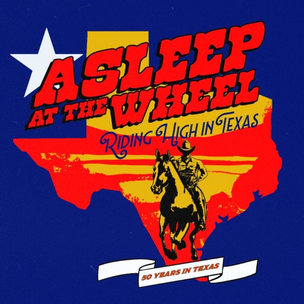 Asleep At The Wheel - Riding High In Texas ryhmässä ME SUOSITTELEMME / Perjantain julkaisut / 2025-08-22 @ Bengans Skivbutik AB (5631991)