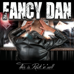 Fancy Dan - This Is Rock'n'roll ryhmässä Minishops / Fancy Dan @ Bengans Skivbutik AB (5632048)
