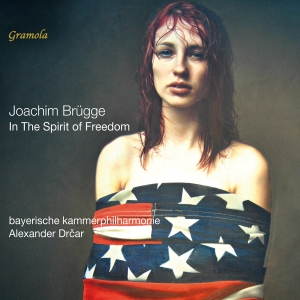 Joachim Brügge - In The Spirit Of Freedom ryhmässä CD / Kommande / Klassiskt @ Bengans Skivbutik AB (5632102)