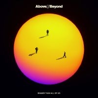 Above & Beyond - Bigger Than All Of Us ryhmässä VINYYLI / Kommande / Pop-Rock @ Bengans Skivbutik AB (5632504)