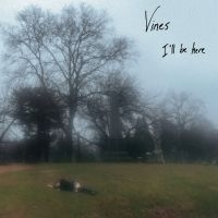Vines - I?Ll Be Here ryhmässä VINYYLI / Kommande / Pop-Rock @ Bengans Skivbutik AB (5632585)