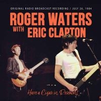 Roger Waters With Eric Clapton - Have A Cigar In Rosemont ryhmässä CD / Kommande / Pop-Rock @ Bengans Skivbutik AB (5632700)