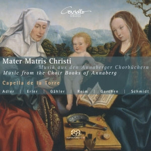 Capella De La Torre - Mater Matris Christi: Music From Th ryhmässä Musiikki / SACD / Klassiskt @ Bengans Skivbutik AB (5632804)