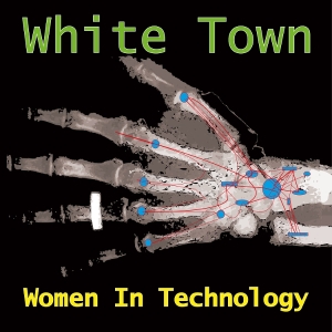 White Town - Women In Technology ryhmässä VINYYLI @ Bengans Skivbutik AB (5632854)