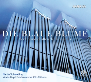 Martin Schmeding - Die Blaue Blume - Landscapes Of The ryhmässä Musiikki / SACD / Klassiskt @ Bengans Skivbutik AB (5632904)