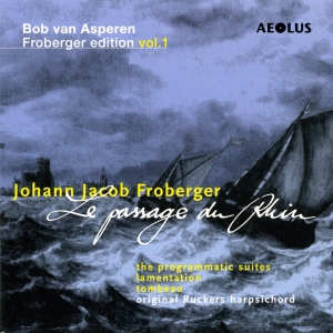 Froberger J J - Le Passage Du Rhin - Works Vol. 1 ryhmässä CD / Klassiskt @ Bengans Skivbutik AB (5632966)