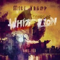 Mike Tramp - Songs Of White Lion Vol. Iii ryhmässä CD / Kommande / Hårdrock @ Bengans Skivbutik AB (5633112)