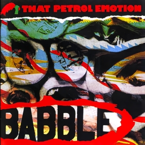 That Petrol Emotion - Babble ryhmässä ME SUOSITTELEMME / Perjantain julkaisut / 2025-09-12 @ Bengans Skivbutik AB (5633168)