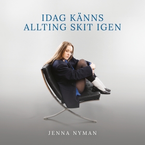 Jenna Nyman - Idag Känns Allting Skit Igen ryhmässä CD / Kommande / Jazz @ Bengans Skivbutik AB (5633189)