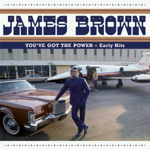 James Brown - You've Got The Power - Early Hits ryhmässä ME SUOSITTELEMME / Perjantain julkaisut / 2025-08-01 @ Bengans Skivbutik AB (5633266)