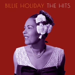 Billie Holiday - The Hits ryhmässä ME SUOSITTELEMME / Perjantain julkaisut / 2025-08-01 @ Bengans Skivbutik AB (5633267)