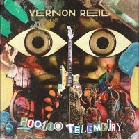 Vernon Reid - Hoodoo Telemetry ryhmässä CD / Kommande / Pop-Rock @ Bengans Skivbutik AB (5633316)