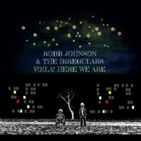 Robb Johnson & The Irregulars - Voila! Here We Are ryhmässä VINYYLI / Kommande / Pop-Rock @ Bengans Skivbutik AB (5633337)