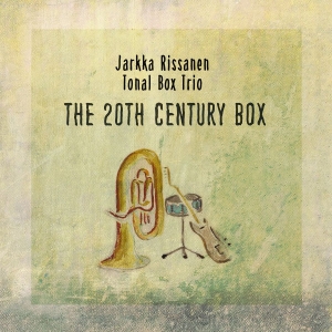 Jarkka Rissanen Tonal Box Trio - The 20Th Century Box ryhmässä CD / Blues @ Bengans Skivbutik AB (5633379)
