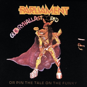 Parliament - Gloryhallastoopid (Or Pin The Tale On The Funky) ryhmässä CD / Pop-Rock,RnB-Soul @ Bengans Skivbutik AB (5633411)