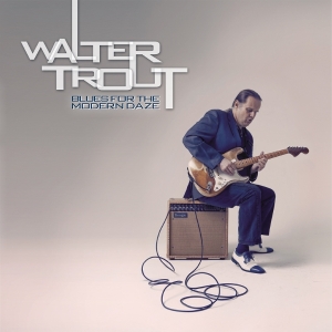 Walter Trout - Blues For The Modern Daze ryhmässä ME SUOSITTELEMME / Perjantain julkaisut / 2025-10-10 @ Bengans Skivbutik AB (5633426)