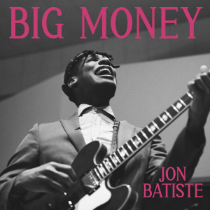Jon Batiste - Big Money ryhmässä CD / Kommande / Jazz @ Bengans Skivbutik AB (5633496)