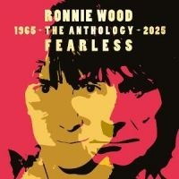 Ronnie Wood - Fearless: Anthology 1965-2025 ryhmässä ME SUOSITTELEMME / Perjantain julkaisut / 2025-09-26 @ Bengans Skivbutik AB (5633497)