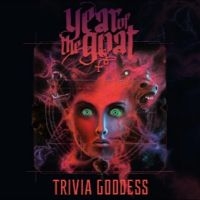 Year Of The Goat  - Trivia Goddess (Cd Digipak) ryhmässä CD / Kommande / Hårdrock @ Bengans Skivbutik AB (5633508)