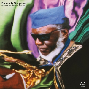 Pharoah Sanders - Message From Home ryhmässä ME SUOSITTELEMME / Perjantain julkaisut / 2025-08-29 @ Bengans Skivbutik AB (5633587)