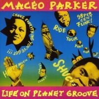 Maceo Parker - Life On Planet Groove ryhmässä VINYYLI / Kommande / Jazz @ Bengans Skivbutik AB (5633678)