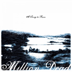 Million Dead - A Song To Ruin ryhmässä CD @ Bengans Skivbutik AB (5633690)