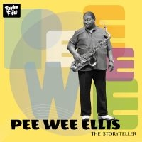 Pee Wee Ellis - The Storyteller ryhmässä ME SUOSITTELEMME / Perjantain julkaisut / 2025-08-22 @ Bengans Skivbutik AB (5633696)
