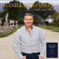 Daniel O'donnell - Now And Then ryhmässä VINYYLI / Kommande / Pop-Rock @ Bengans Skivbutik AB (5633771)