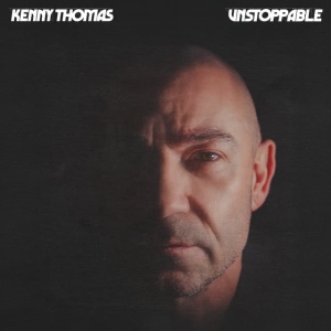 Kenny Thomas - Unstoppable ryhmässä ME SUOSITTELEMME / Perjantain julkaisut / 2025-08-08 @ Bengans Skivbutik AB (5634077)