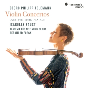 Isabelle Faust & Akademie Für Alte Musik Berlin & Bernhard Forck - Georg Philipp Telemann: Violin Concertos (Overture, Suite, Fantasie) ryhmässä ME SUOSITTELEMME / Perjantain julkaisut / 2025-09-26 @ Bengans Skivbutik AB (5634396)