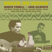 Baden Powell/Joao Gilberto/Luiz Bon - Brazil On Guitar ryhmässä CD / Kommande / Pop-Rock @ Bengans Skivbutik AB (5634479)
