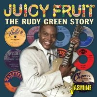 The Rudy Green Story - Juicy Fruit ryhmässä CD / Kommande / Blues @ Bengans Skivbutik AB (5634644)