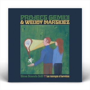 Project Gemini & Wendy Martinez - Time Stands Still / Le Temps S'arrête ryhmässä ME SUOSITTELEMME / Perjantain julkaisut / 2025-09-26 @ Bengans Skivbutik AB (5634706)