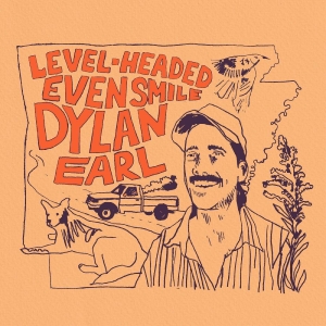 Earl Dylan - Level-Headed Even Smile ryhmässä VINYYLI @ Bengans Skivbutik AB (5634745)