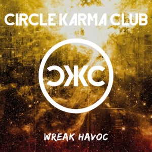 Circle Karma Club - Wreak Havoc ryhmässä ME SUOSITTELEMME / Perjantain julkaisut / 2025-09-26 @ Bengans Skivbutik AB (5634772)
