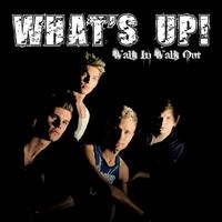 Whats Up! - Walk In Walk Out ryhmässä Musiikki / CD-Single / Pop-Rock @ Bengans Skivbutik AB (5634831)