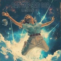 Bad Cop / Bad Cop - Lighten Up ryhmässä CD / Kommande / Pop-Rock @ Bengans Skivbutik AB (5634947)