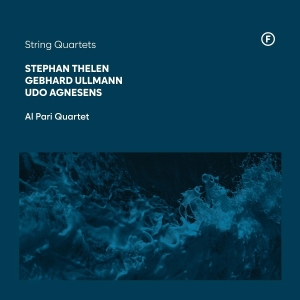 Al Pari Quartet - Stephan Thelen, Gebhard Ullmann, Udo Agnesens: String Quartets ryhmässä ME SUOSITTELEMME / Perjantain julkaisut / 2025-10-03 @ Bengans Skivbutik AB (5635066)