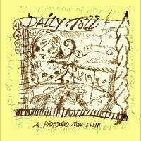 Daily Toll - A Profound Non-Event ryhmässä VINYYLI / Kommande / Pop-Rock @ Bengans Skivbutik AB (5635115)