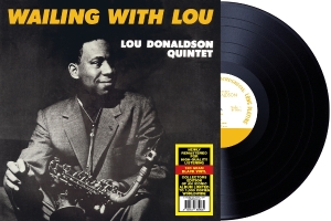 Lou Donaldson Quintet - Wailing With Lou ryhmässä ME SUOSITTELEMME / Perjantain julkaisut / 2025-09-26 @ Bengans Skivbutik AB (5635200)