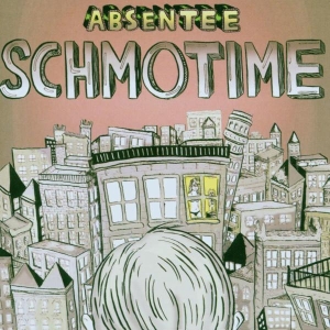 Absentee - Schmotime ryhmässä CD @ Bengans Skivbutik AB (5635204)